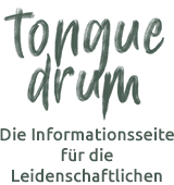 Tongue Drum, Die Informationsseite für die Leidenschaftlichen